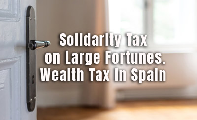 Solidarity Tax on Large Fortunes. Wealth Tax in Spain
